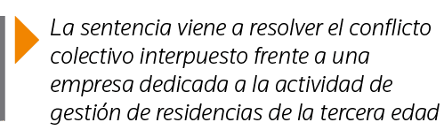  La sentencia viene a resolver el conflicto colectivo interpuesto frente a una empresa dedicada a la actividad de ges   