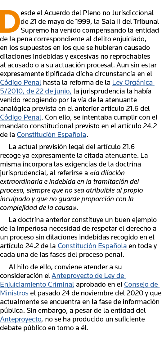 Desde el Acuerdo del Pleno no Jurisdiccional de 21 de mayo de 1999, la Sala II del Tribunal Supremo ha venido compens   