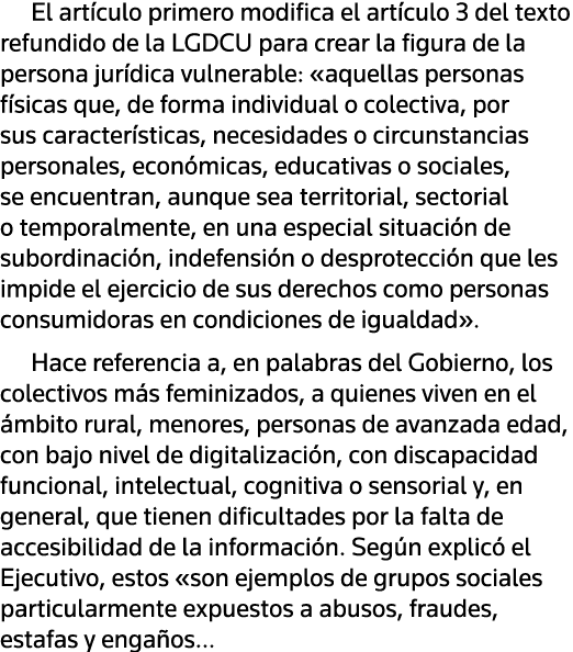 El artículo primero modifica el artículo 3 del texto refundido de la LGDCU para crear la figura de la persona jurídic   