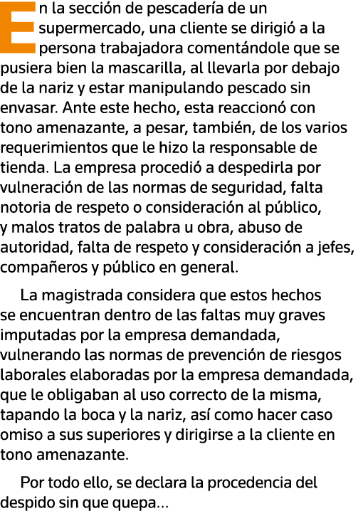 En la sección de pescadería de un supermercado, una cliente se dirigió a la persona trabajadora comentándole que se p   