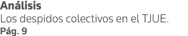 Análisis Los despidos colectivos en el TJUE  Pág  9