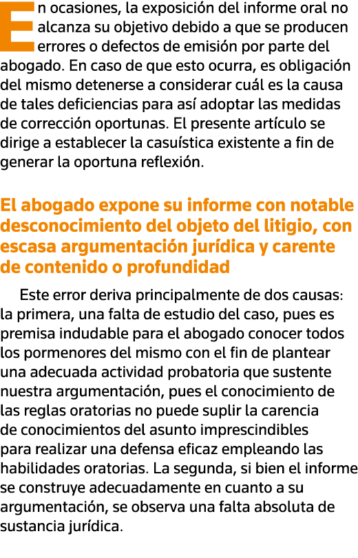 En ocasiones, la exposición del informe oral no alcanza su objetivo debido a que se producen errores o defectos de em   
