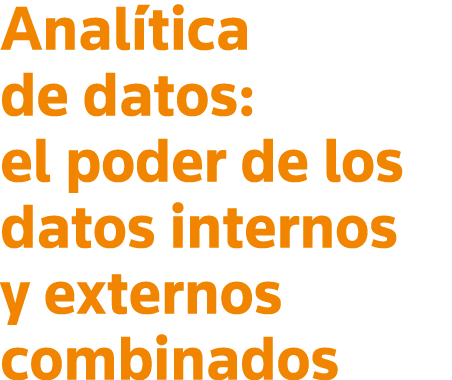 Analítica de datos: el poder de los datos internos y externos combinados