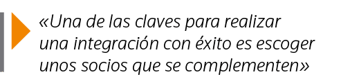   Una de las claves para realizar una integración con éxito es escoger unos socios que se complementen 