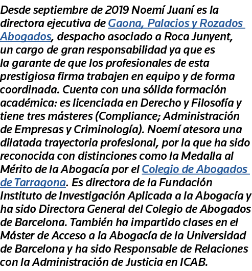 Desde septiembre de 2019 Noemí Juaní es la directora ejecutiva de Gaona, Palacios y Rozados Abogados, despacho asocia   