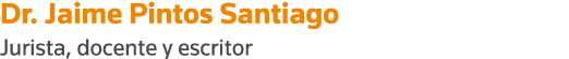 Dr  Jaime Pintos Santiago Jurista, docente y escritor