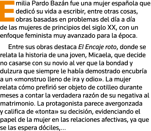 Emilia Pardo Bazán fue una mujer española que dedicó su vida a escribir, entre otras cosas, obras basadas en problema   