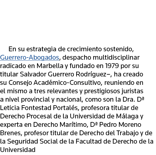   En su estrategia de crecimiento sostenido, Guerrero-Abogados, despacho multidisciplinar radicado en Marbella y fund   