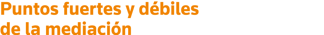 Puntos fuertes y débiles de la mediación