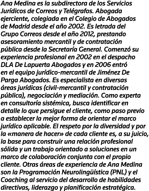 Ana Medina es la subdirectora de los Servicios Jurídicos de Correos y Telégrafos  Abogada ejerciente, colegiada en el   