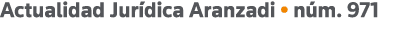 Actualidad Jurídica Aranzadi   núm  971