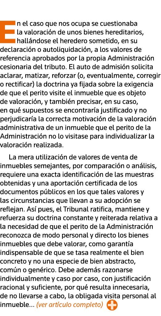  En el caso que nos ocupa se cuestionaba la valoración de unos bienes hereditarios, hallándose el heredero sometido,    