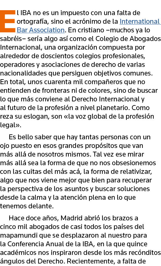 El IBA no es un impuesto con una falta de ortografía, sino el acrónimo de la International Bar Association  En cristi   