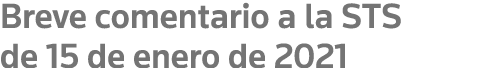 Breve comentario a la STS de 15 de enero de 2021
