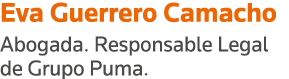 Eva Guerrero Camacho Abogada  Responsable Legal de Grupo Puma 