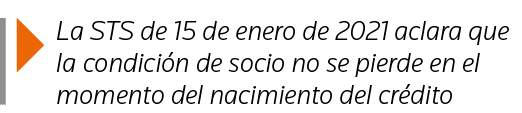  La STS de 15 de enero de 2021 aclara que la condición de socio no se pierde en el momento del nacimiento del crédito