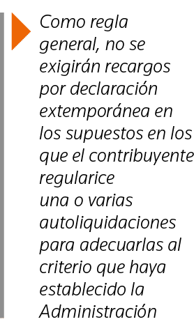  Como regla general, no se exigirán recargos por declaración extemporánea en los supuestos en los que el contribuyent   