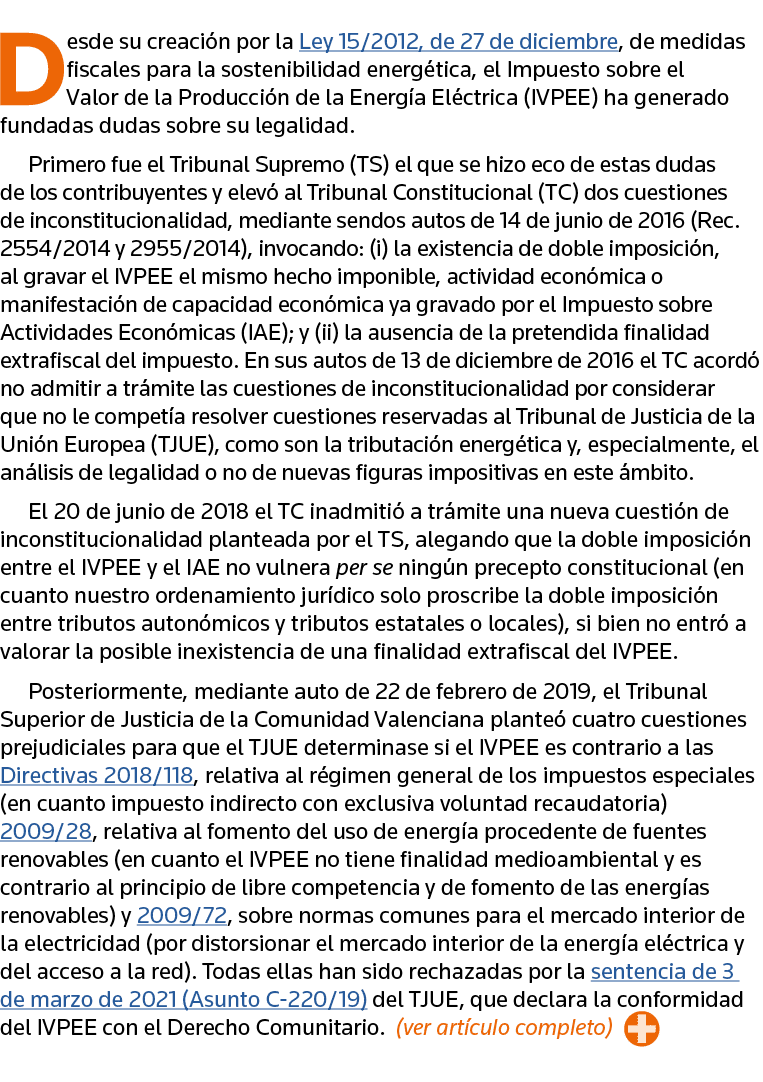 Desde su creación por la Ley 15 2012, de 27 de diciembre, de medidas fiscales para la sostenibilidad energética, el I   