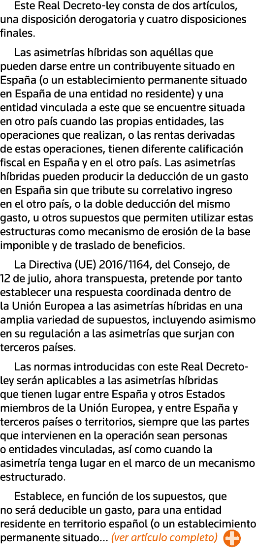 Este Real Decreto-ley consta de dos artículos, una disposición derogatoria y cuatro disposiciones finales  Las asimet   