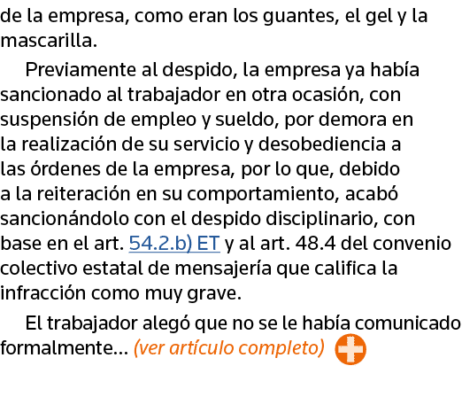 de la empresa, como eran los guantes, el gel y la mascarilla  Previamente al despido, la empresa ya había sancionado    