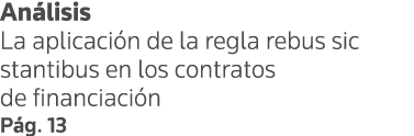Análisis La aplicación de la regla rebus sic stantibus en los contratos de financiación Pág  13