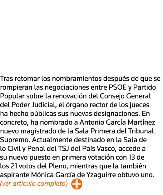   Tras retomar los nombramientos después de que se rompieran las negociaciones entre PSOE y Partido Popular sobre la    
