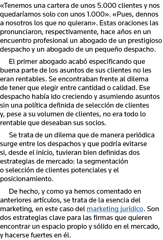  Tenemos una cartera de unos 5 000 clientes y nos quedaríamos solo con unos 1 000    Pues, dennos a nosotros los que    
