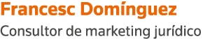Francesc Domínguez Consultor de marketing jurídico