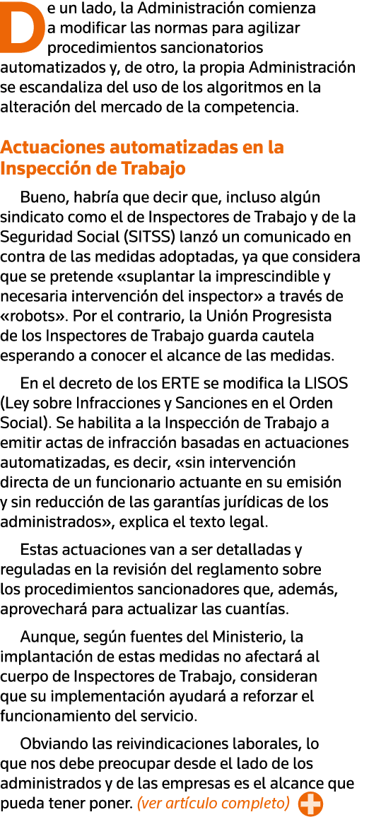 De un lado, la Administración comienza a modificar las normas para agilizar procedimientos sancionatorios automatizad   