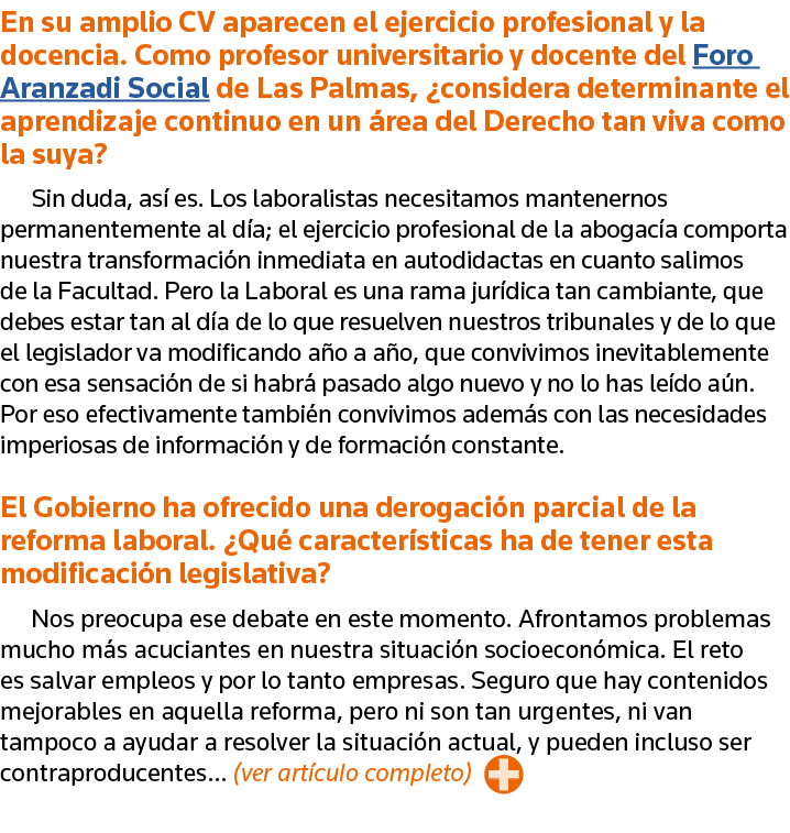 En su amplio CV aparecen el ejercicio profesional y la docencia  Como profesor universitario y docente del Foro Aranz   