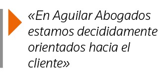   En Aguilar Abogados estamos decididamente orientados hacia el cliente 