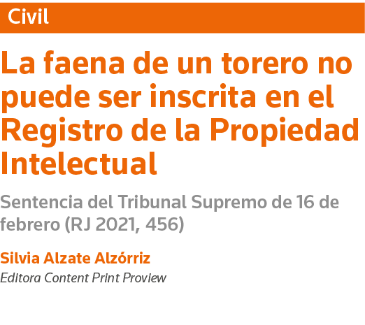 Civil La faena de un torero no puede ser inscrita en el Registro de la Propiedad Intelectual Sentencia del Tribunal S   