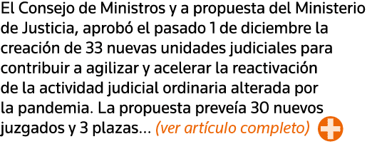 El Consejo de Ministros y a propuesta del Ministerio de Justicia, aprobó el pasado 1 de diciembre la creación de 33 n   