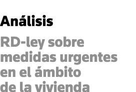 Análisis RD-ley sobre medidas urgentes en el ámbito de la vivienda