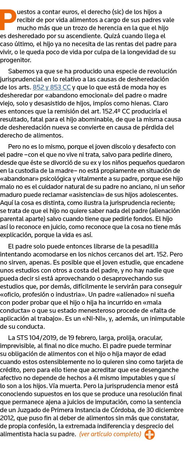 Puestos a contar euros, el derecho (sic) de los hijos a recibir de por vida alimentos a cargo de sus padres vale much   