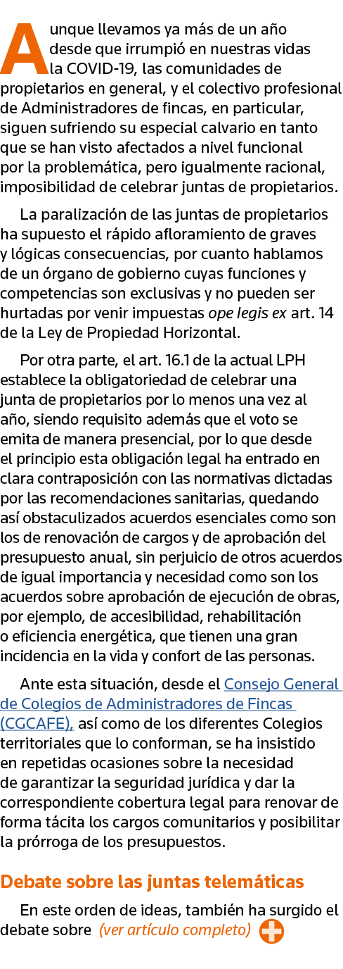 Aunque llevamos ya más de un año desde que irrumpió en nuestras vidas la COVID-19, las comunidades de propietarios en   