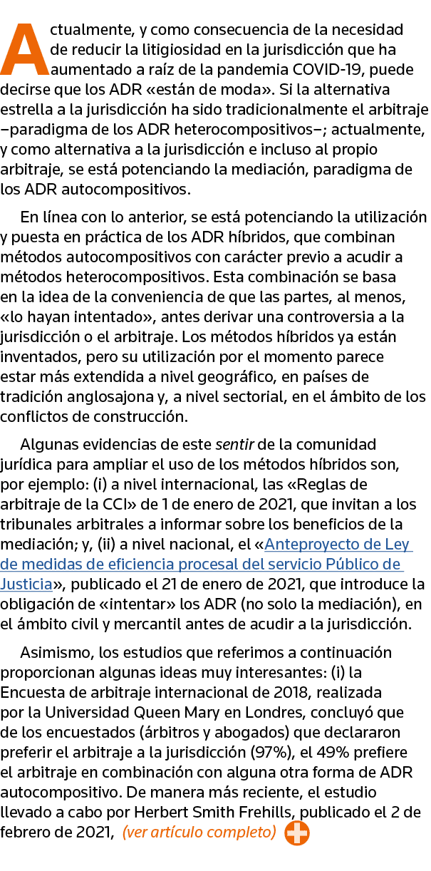Actualmente, y como consecuencia de la necesidad de reducir la litigiosidad en la jurisdicción que ha aumentado a raí   