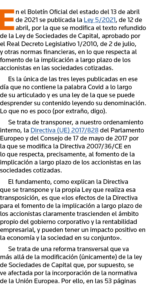 En el Boletín Oficial del estado del 13 de abril de 2021 se publicada la Ley 5 2021, de 12 de abril, por la que se mo   