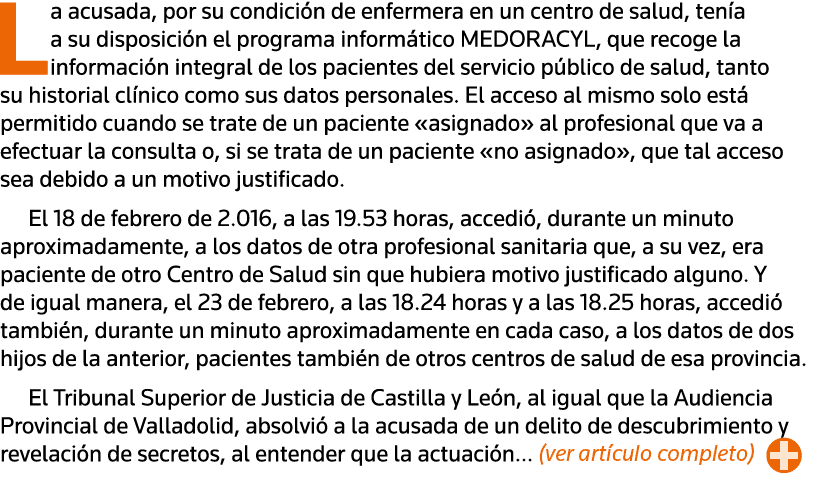 La acusada, por su condición de enfermera en un centro de salud, tenía a su disposición el programa informático MEDOR   