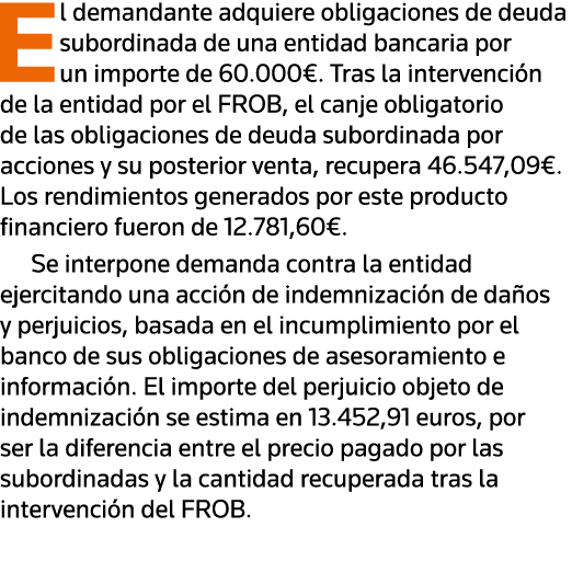 El demandante adquiere obligaciones de deuda subordinada de una entidad bancaria por un importe de 60 000   Tras la i   