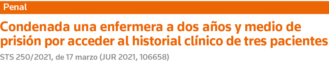 Penal Condenada una enfermera a dos años y medio de prisión por acceder al historial clínico de tres pacientes STS 25   