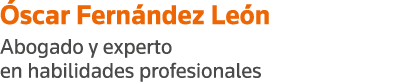 Óscar Fernández León Abogado y experto en habilidades profesionales