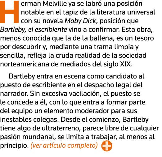 Herman Melville ya se labró una posición notable en el tapiz de la literatura universal con su novela Moby Dick, posi   