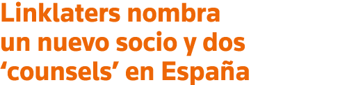 Linklaters nombra un nuevo socio y dos  counsels  en España