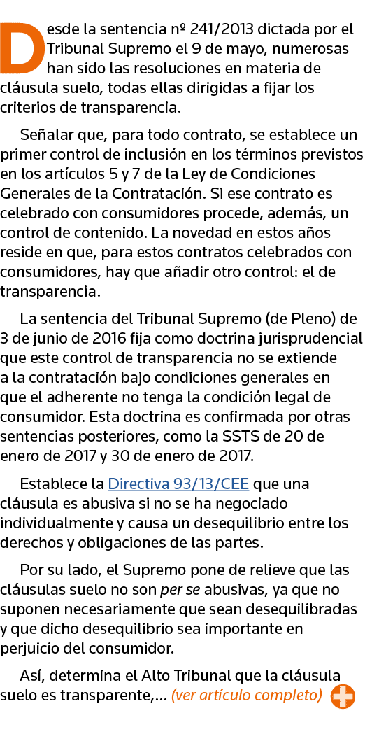 Desde la sentencia n  241 2013 dictada por el Tribunal Supremo el 9 de mayo, numerosas han sido las resoluciones en m   