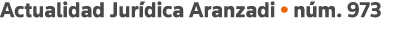 Actualidad Jurídica Aranzadi   núm  973