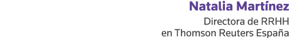 Natalia Martínez Directora de RRHH en Thomson Reuters España
