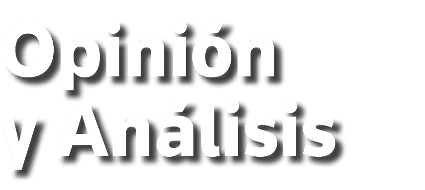 Opinión y Análisis