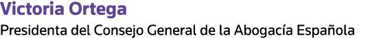 Victoria Ortega Presidenta del Consejo General de la Abogacía Española