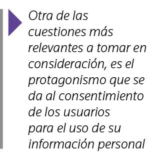  Otra de las cuestiones más relevantes a tomar en consideración, es el protagonismo que se da al consentimiento de lo   